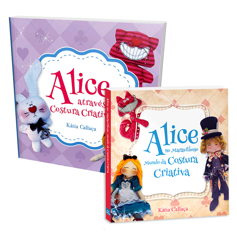 Livro Alice Através Da Costura Criativa + Alice No Maravilhoso Mundo Da Costura Criativa